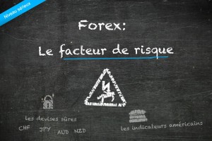 Le facteur de risque dans le trading des devises (forex)